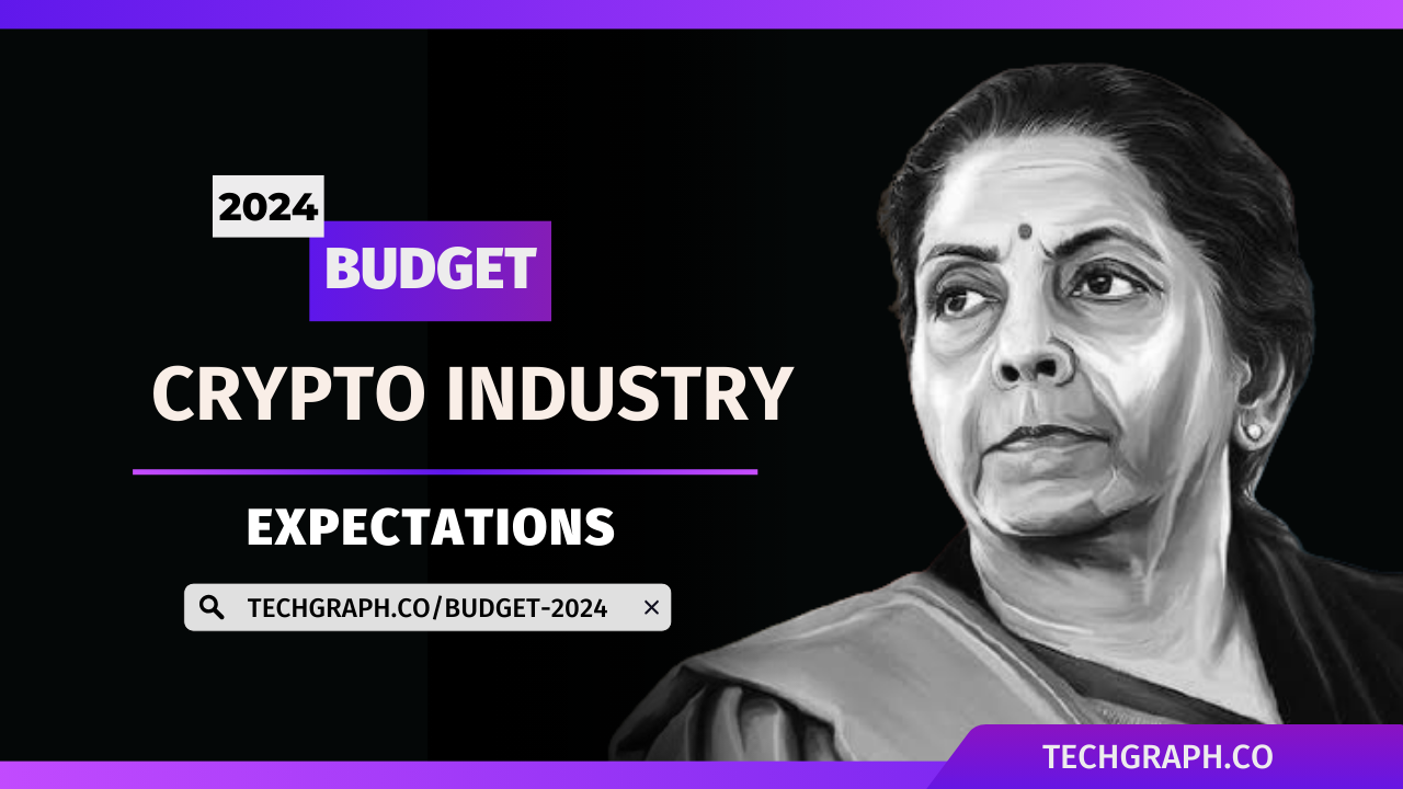 Union Budget 2024 Expectations Indian Crypto & Blockchain Industry