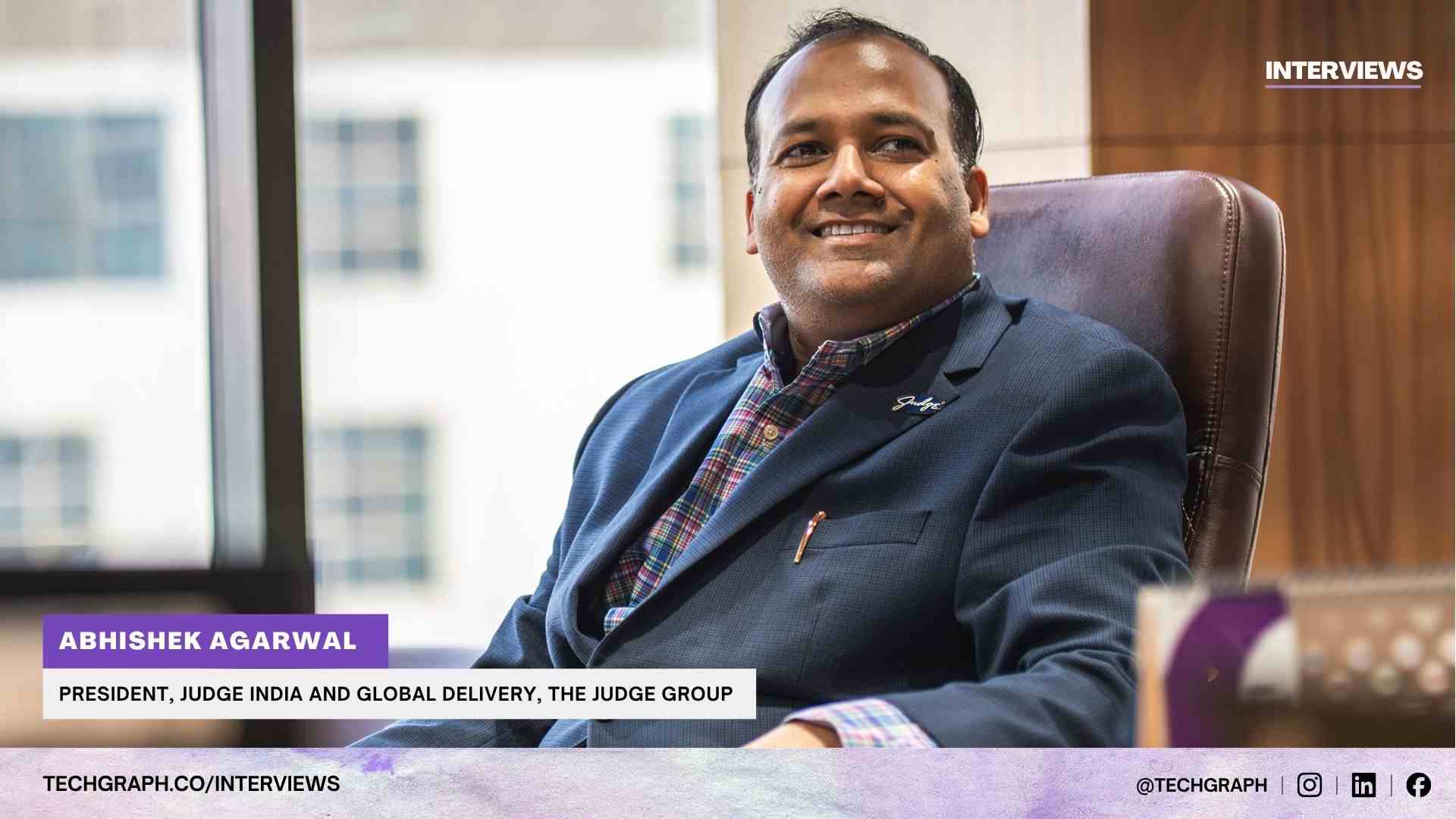 India at the Center: The Judge Group’s Abhishek Agarwal on the Future ...